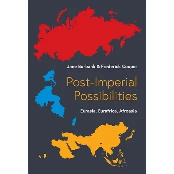 Post-Imperial Possibilities - Burbank, Jane a Cooper, Frederick