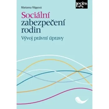 Sociální zabezpečení rodin - Marianna Filippová - 978-80-7502-752-8