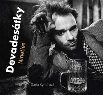 Umění Devadesátky: Nineties - Dana Kyndrová [CS/EN] (2024, pevná)