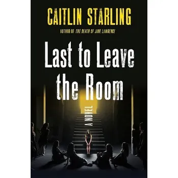 Cizojazyčná kniha Last to Leave the Room - Starling, Caitlin