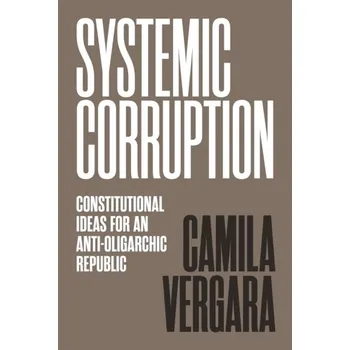 Systemic Corruption - Vergara, Camila [EN] (2022, Brožovaná / brožovaná, Princeton University Press)