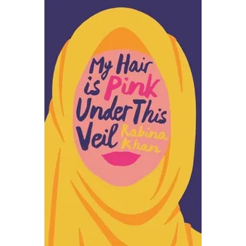 Cestování My Hair Is Pink Under This Veil - Khan, Rabina [EN] (2022, Brožovaná, Biteback Publishing)