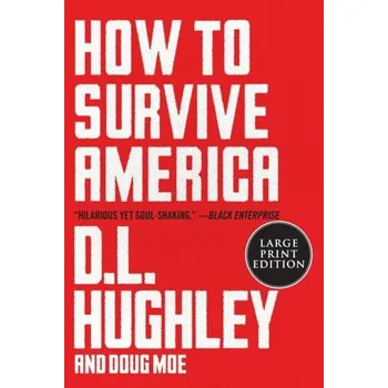 Populárně naučná literatura pro dospělé How to Survive America - Hughley, D. L.; Moe, Doug