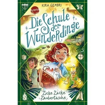 Die Schule der Wunderdinge (3). Zicke Zacke Zaubertasche - Gembri, Kira