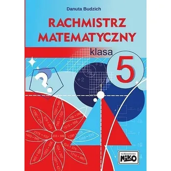Matematika Rachmistrz matematyczny. Klasa 5 - DANUTA BUDZICH