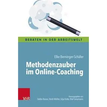 Methodenzauber im Online-Coaching - Berninger-Schäfer, Elke
