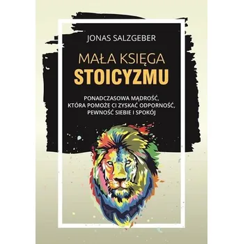 Mała księga stoicyzmu - Salzgeber, Jonas