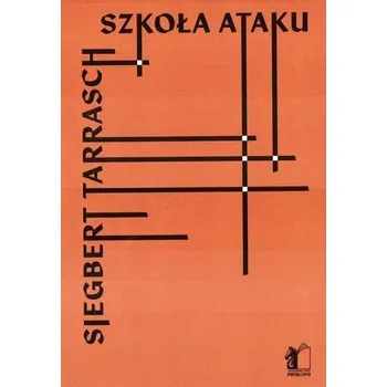 Szkoła ataku - Tarrasch, Siegbert