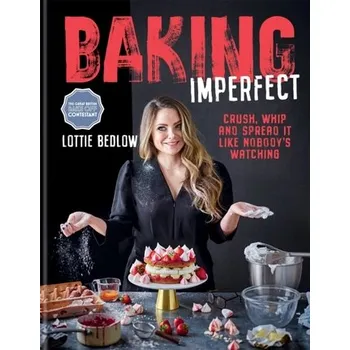 Baking Imperfect - Bedlow, Lottie
