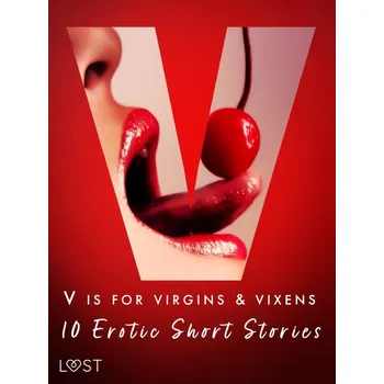 Kniha V is for Virgins & Vixens - 10 Erotic Short Stories