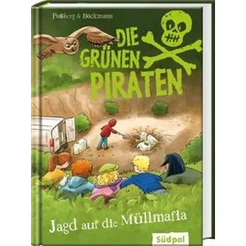 Die Grünen Piraten - Jagd auf die Müllmafia - Poßberg, Andrea