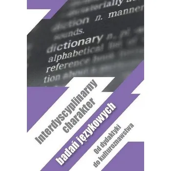 Interdyscyplinarny charakter badań językowych - praca zbiorowa