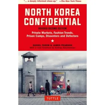 Cestování North Korea Confidential - Tudor, Daniel; Pearson, James [EN] (2020, Měkká, Tuttle Publishing)