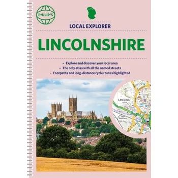 Populárně naučná literatura pro dospělé Philip's Local Explorer Street Atlas Lincolnshire - Philip's Maps