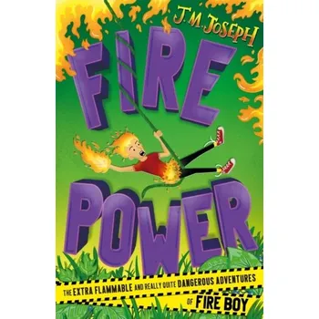 Fire Boy: Fire Power - Joseph R.