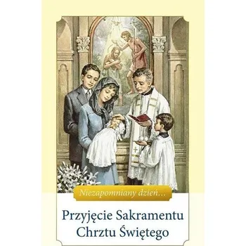 Przyjęcie Sakramentu Chrztu Świętego - Skarżyńska Ewa