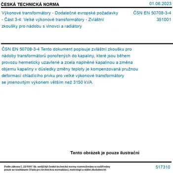 ČSN EN 50708-3-4 - Výkonové transformátory - Dodatečné evropské požadavky - Část 3-4: Velké výkonové transformátory - Zvláštní zkoušky pro nádobu s vlnovci a radiátory - Tisk