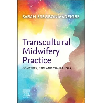 Transcultural Midwifery Practice - Esegbona-Adeigbe, Sarah (Senior Midwifery Lecturer- London South Bank University)