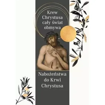 Krew Chrystusa cały świat obmywa - praca zbiorowa