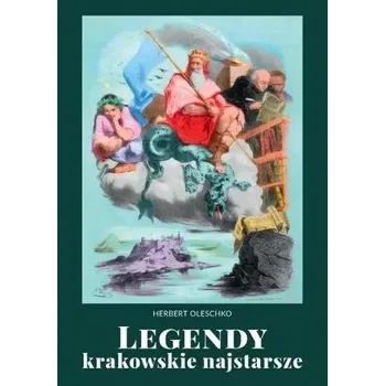 Legendy krakowskie najstarsze - Oleschko Herbert