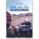 Hlína, olej, čaj: Pamir Highway Tour -…