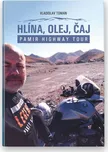 Hlína, olej, čaj: Pamir Highway Tour -…