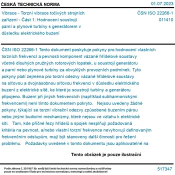 ČSN ISO 22266-1 - Vibrace - Torzní vibrace točivých strojních zařízení - Část 1: Hodnocení soustrojí parní a plynové turbíny s generátorem v důsledku elektrického buzení - Tisk