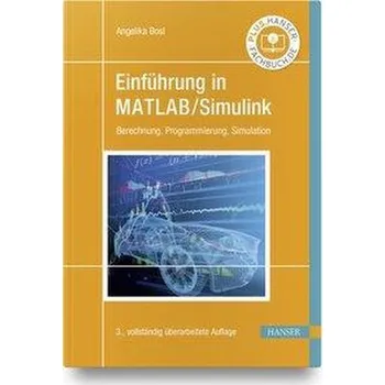 Einführung in MATLAB/Simulink - Bosl, Angelika [DE] (2020, Firma, Hanser Fachbuchverlag)