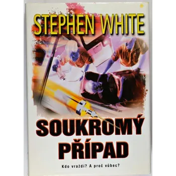 Soukromý případ - Stephen White