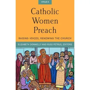 Catholic Women Preach: Raising Voices, Renewing the Church Cycle a – Russ Petrus (EN)