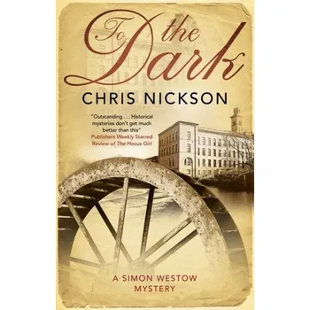Populárně naučná literatura pro dospělé To The Dark - Nickson, Chris [EN] (2020, Firma, Canongate Books Ltd)