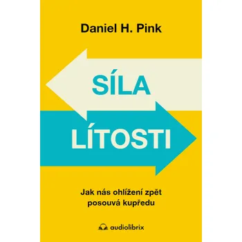 Síla lítosti - Daniel H. Pink
