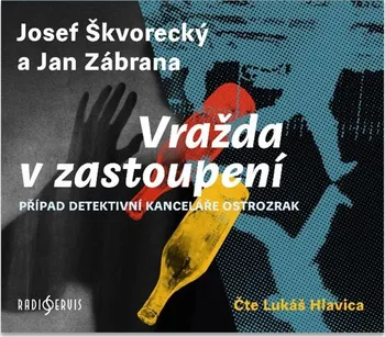 Vražda v zastoupení - Josef Škvorecký a Jan Zábrana (čte Lukáš Hlavica) CDmp3