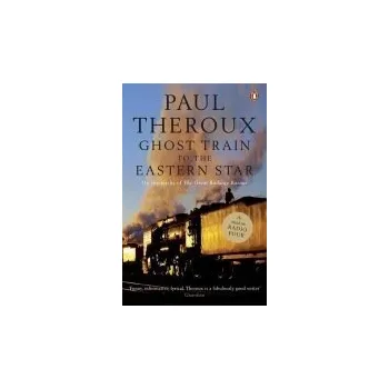 Kniha Ghost Train to the Eastern Star - Theroux, Paul
