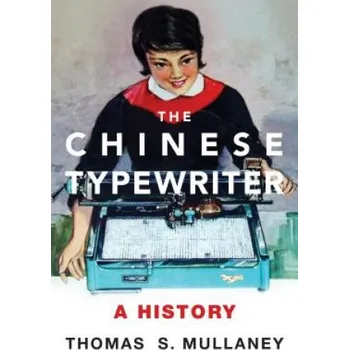 Chinese Typewriter – Mullaney,Thomas S. (Assistant Professor,Stanford University) (EN)
