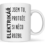 Hrneček - Elektrikář - Jsem tu, protože si něco rozbil.