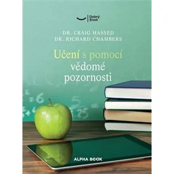 Učení s pomocí bdělé pozornosti - Craig Hassed, Richard Chambers