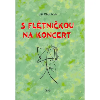Hudebniny S flétničkou na koncert - Jiří Churáček