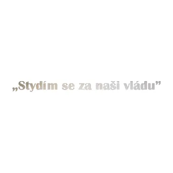 Polep vozidla SAMOLEPKA Stydím se za naši vládu 004 (82 - odrazková reflexní bílá) NA AUTO, NÁLEPKA, FÓLIE, POLEP, TUNING, VLASTNÍ TEXT, TISK, AUTOSAMOLEPKY.cz, POLEPY, OBRÁZEK, LOGO, SAMOLEPKY