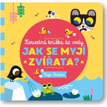 Hračka pro nejmenší Svojtka & Co. Kouzelná knížka do vody: Jak se myjí zvířátka