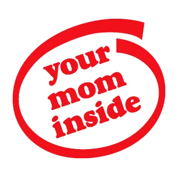 Polep vozidla SAMOLEPKA Your mom inside nápis tvoje máma (10 - červená) NA AUTO, NÁLEPKA, FÓLIE, POLEP, TUNING, VLASTNÍ TEXT, TISK, AUTOSAMOLEPKY.cz, POLEPY, OBRÁZEK, LOGO, SAMOLEPKY