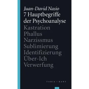 7 Hauptbegriffe der Psychoanalyse - Nasio, Juan-David