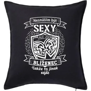 Polštář Nesnáším být sexy - Blíženec - Polštář 50x50 - 50x50 - Pouze potah ( Černá )