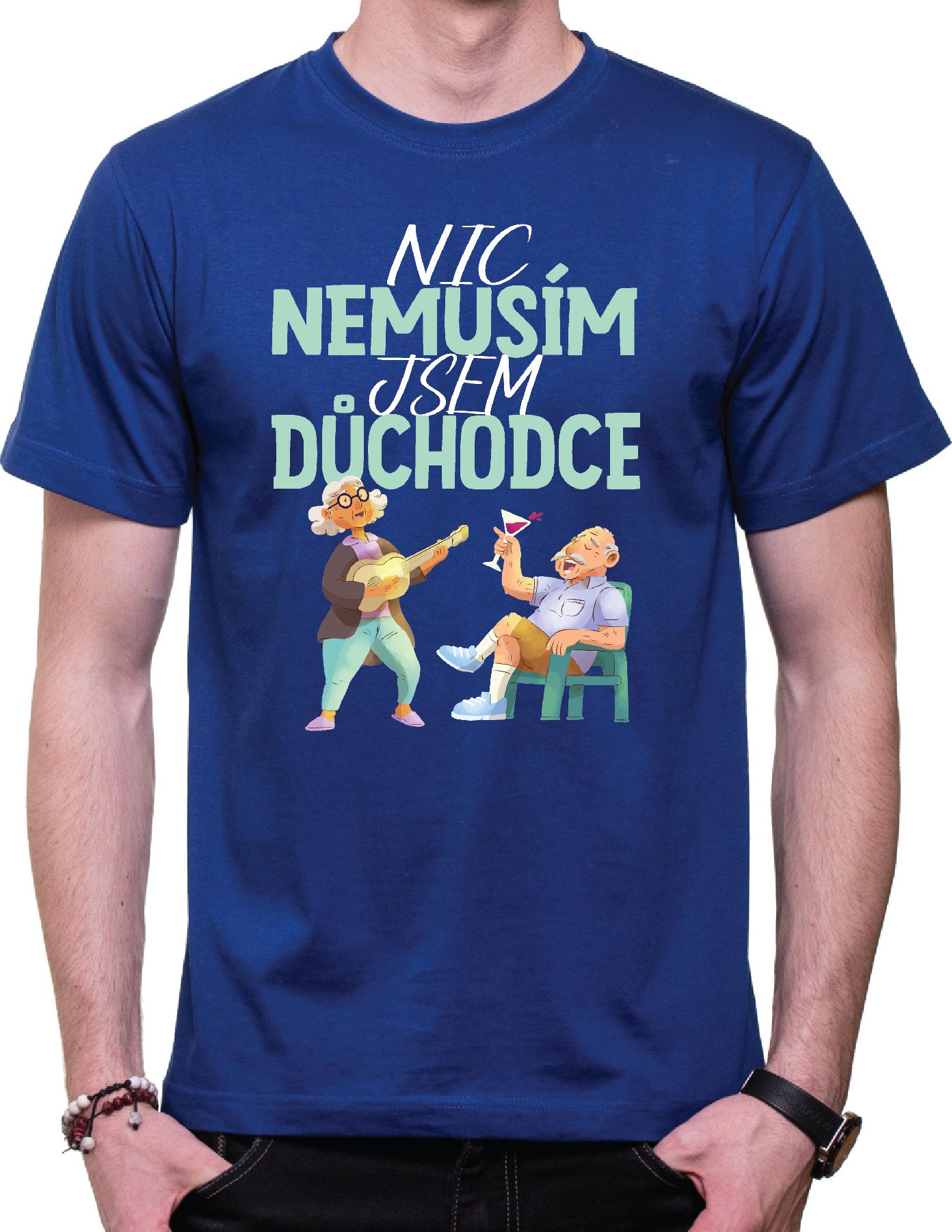 Tričko - Nic nemusím, jsem důchodce, Barva látky kráľovská modrá, Střih Pánsky/UNISEX, Velikost S