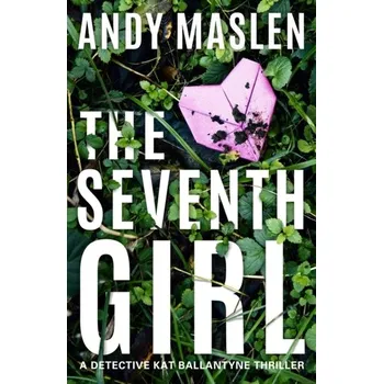 The Seventh Girl - Maslen, Andy