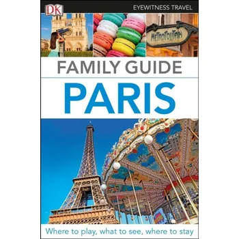 Cestování DK Eyewitness Family Guide Paris -
