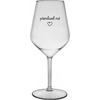 Sklenice PŘEMLUVIL MĚ - čirá nerozbitná sklenice na víno 470 ml