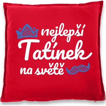Dekorativní polštářek Polštář pro tatínka Nejlepší tatínek na světě, Barva Červená, Velikost 40×40 cm, Canvas Bavlněný polštář Bezvatriko.cz 0758