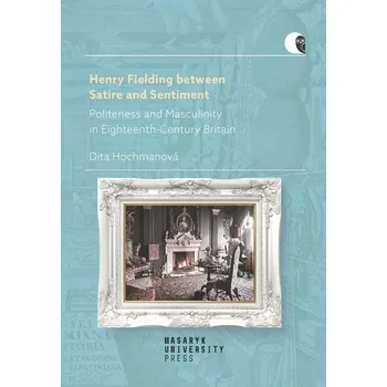 Kniha Henry Fielding between Satire and Sentiment - Dita Hochmanová (E-Kniha)