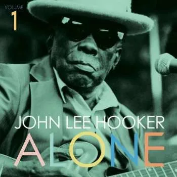 Zahraniční hudba LP John Lee Hooker: Alone (Volume 1) 2016